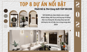 Top 8 Dự Án Nổi Bật Nhất Đầu Năm 2024 Của Top Decor