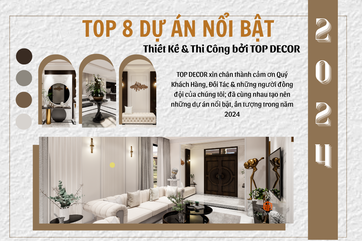 Top 8 Dự Án Nổi Bật Nhất Đầu Năm 2024 Của Top Decor